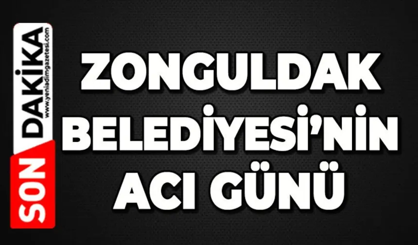 Zonguldak Belediyesi yasta