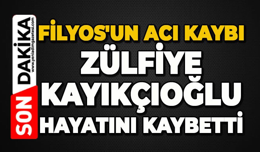Filyos'un acı kaybı: Zülfiye Kayıkçıoğlu hayatını kaybetti