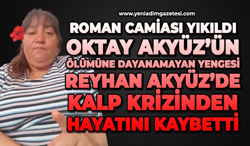 Oktay Akyüz’ün ölümüne dayanamadı: Yengesi Reyhan Akyüz’de kalp krizinden hayatını kaybetti