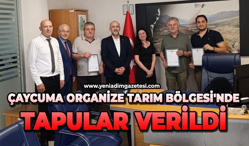 Çaycuma Organize Tarım Bölgesi'nde tapular verildi
