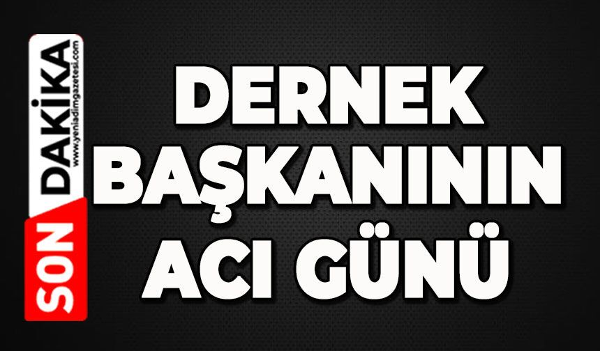 Dernek Başkanının acı kaybı