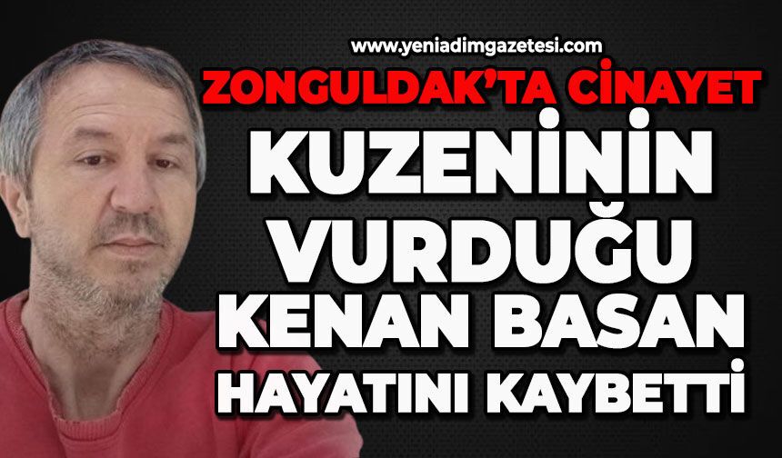 Devrek'te cinayet: Kuzeninin av tüfeğiyle vurduğu Kenan Basan hayatını kaybetti