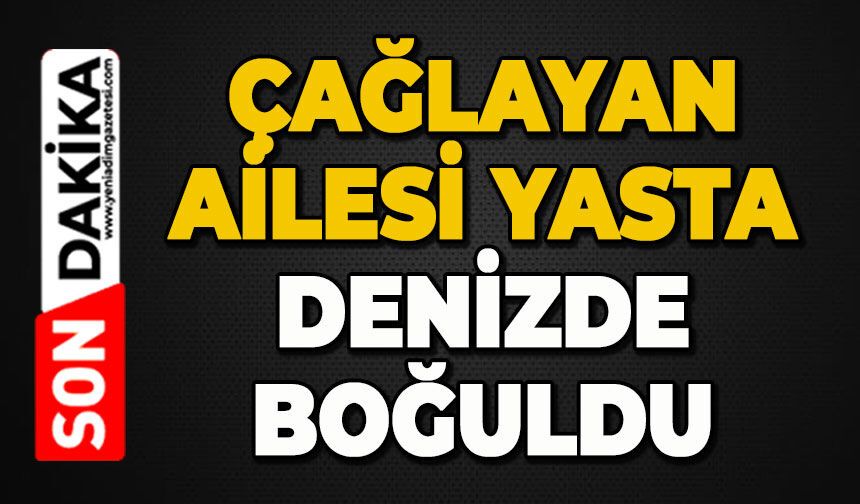 26 yaşındaki İbrahim Çağlayan denizde boğuldu
