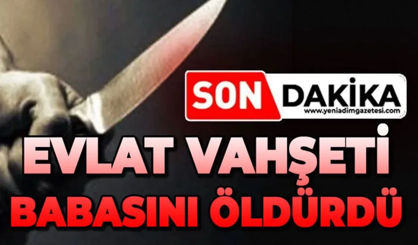 Tartıştığı babasını bıçaklayarak öldürdü