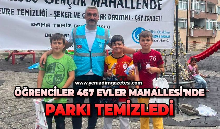 Öğrenciler 467 Evler Mahallesi'nde parkı temizledi