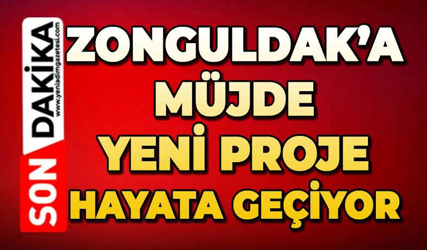 Zonguldak'ta büyük proje hayata geçiyor