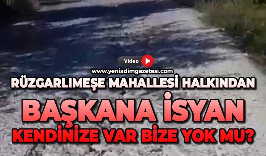 Rüzgarlımeşe Mahallesi halkından başkana isyan: Kendinize var bize yok mu?