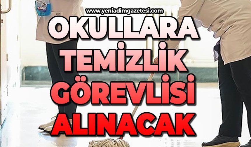 Okullara temizlik görevlisi alınacak: İşte şartlar