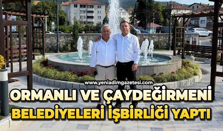 Ormanlı ve Çaydeğirmeni belediyeleri işbirliği yaptı