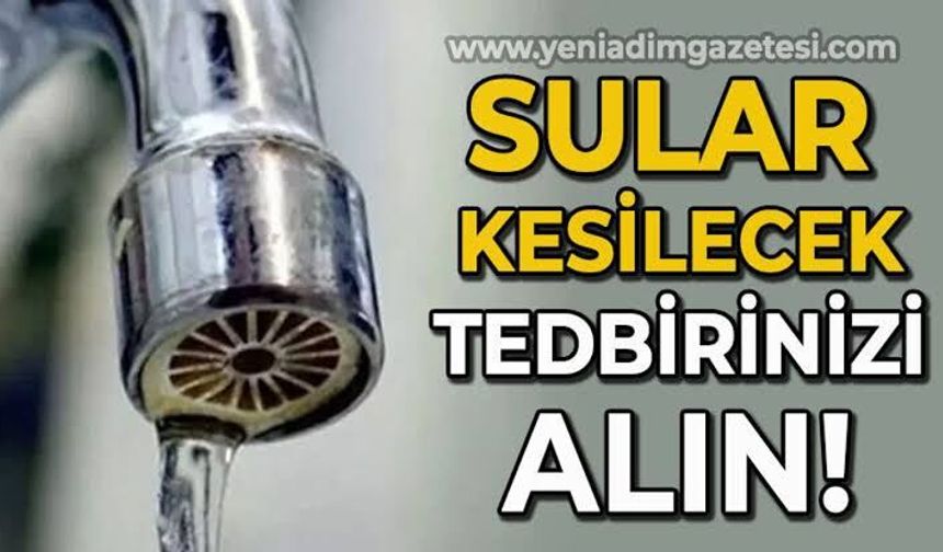 Zonguldak'ta sular kesilecek