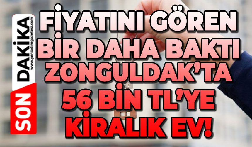Fiyatını gören bir daha baktı: Zonguldak'ta 56 bin TL'lik kiralık ev!