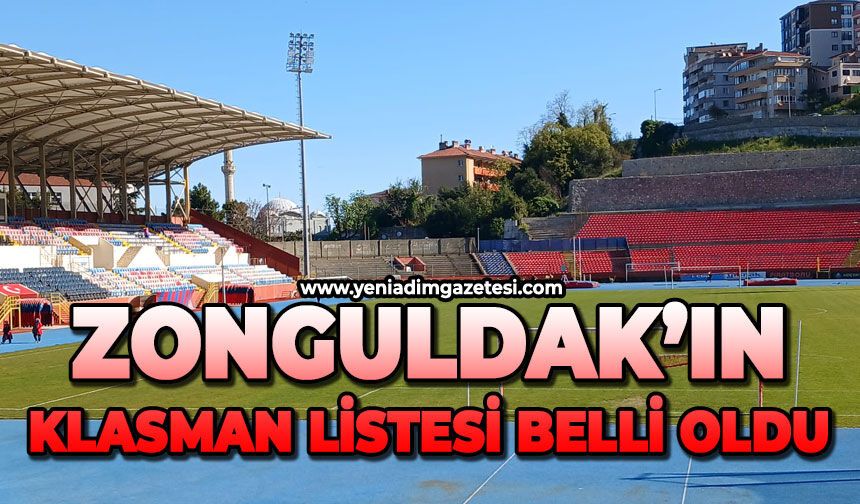 Zonguldak’ın klasman listesi belli oldu