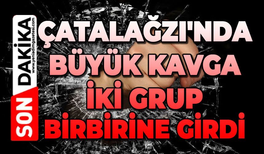 Çatalağzı'nda büyük kavga: İki grup birbirine girdi