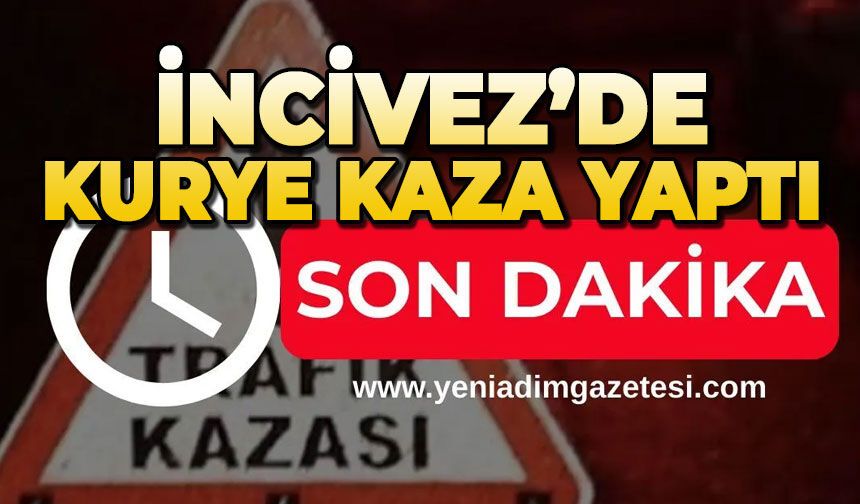 İncivez'de hareketlilik: Kurye kaza yaptı