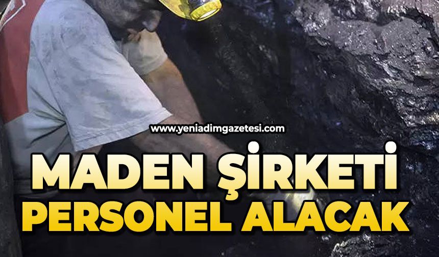 Maden şirketi personel alacak