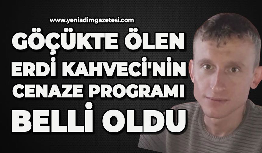 Göçükte ölen Erdi Kahveci'nin cenaze programı belli oldu