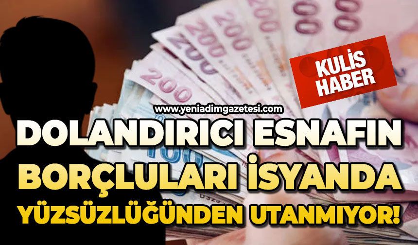 Dolandırıcı esnafın borçluları isyanda: Yüzsüzlüğünden utanmıyor!