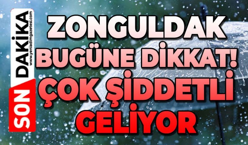 Zonguldak için 2 gün kritik uyarı: Çok şiddetli geliyor