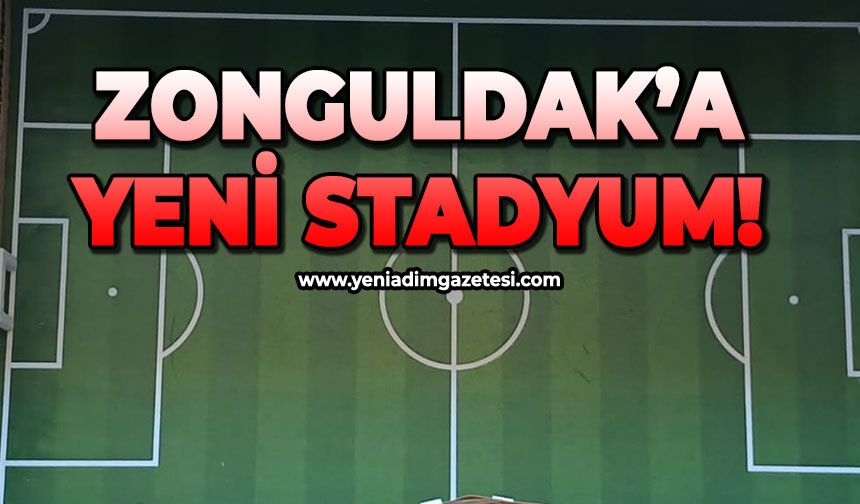 Zonguldak'a yeni stadyum!