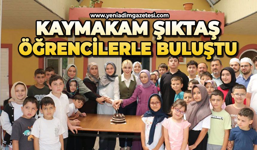 Kaymakam Şıktaş, öğrencilerle buluştu