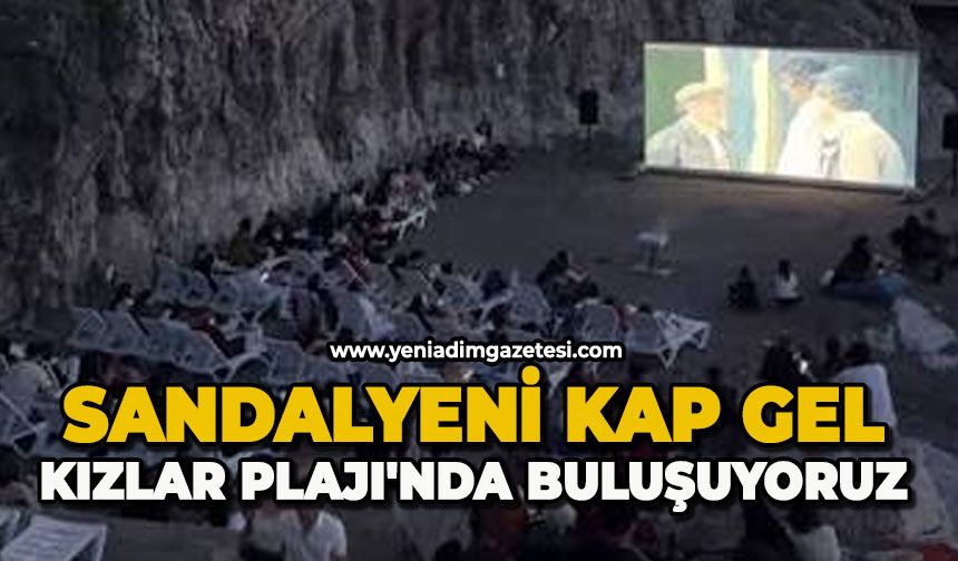 Sandalyeni kap gel, Kızlar Plajı'nda buluşuyoruz