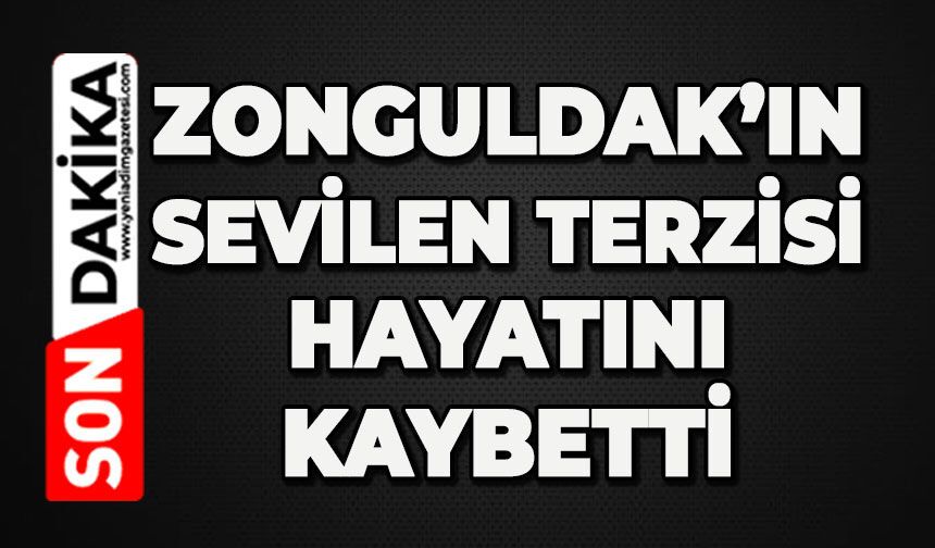 Zonguldak'ın sevilen terzisi hayatını kaybetti