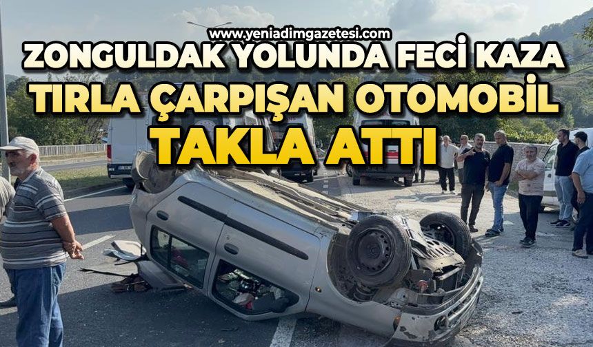 Zonguldak yolunda feci kaza: Tırla çarpışan otomobil takla attı