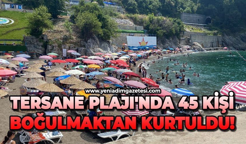 Tersane Plajı'nda 45 kişinin boğulmaktan kurtuldu!