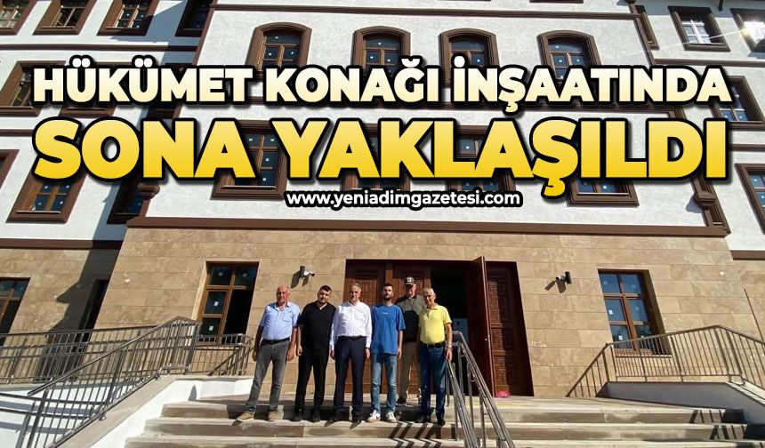 Hükümet Konağı inşaatında sona yaklaşıldı