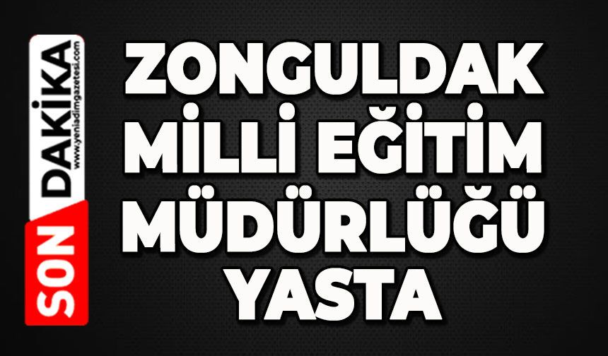 Zonguldak Milli Eğitim Müdürlüğü yasta