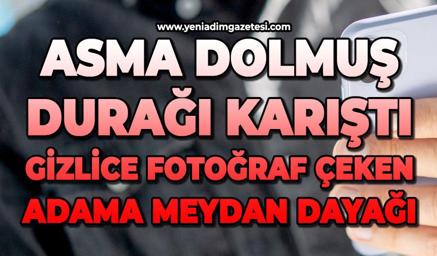 Asma Dolmuş Durakları karıştı: Kadının fotoğrafını çeken adama meydana dayağı!