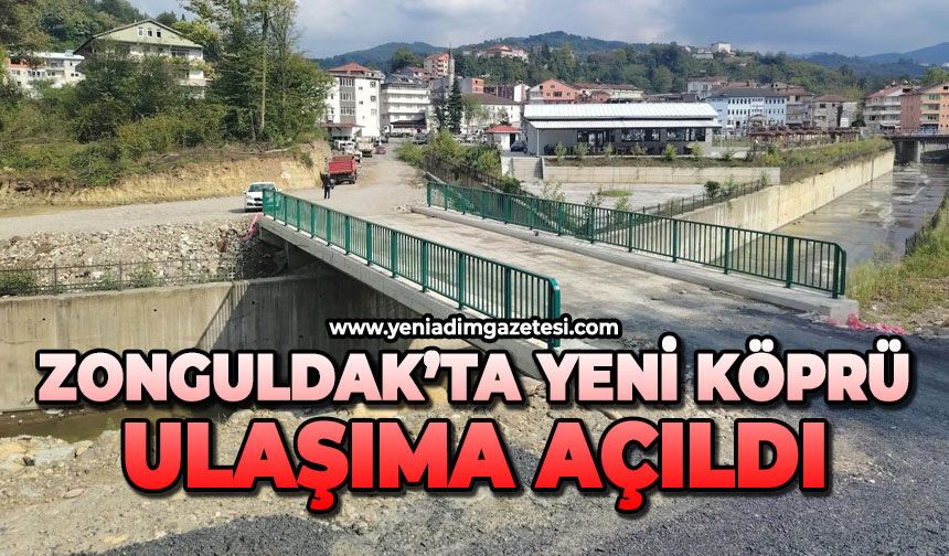 Zonguldak'ta yeni köprü ulaşıma açıldı
