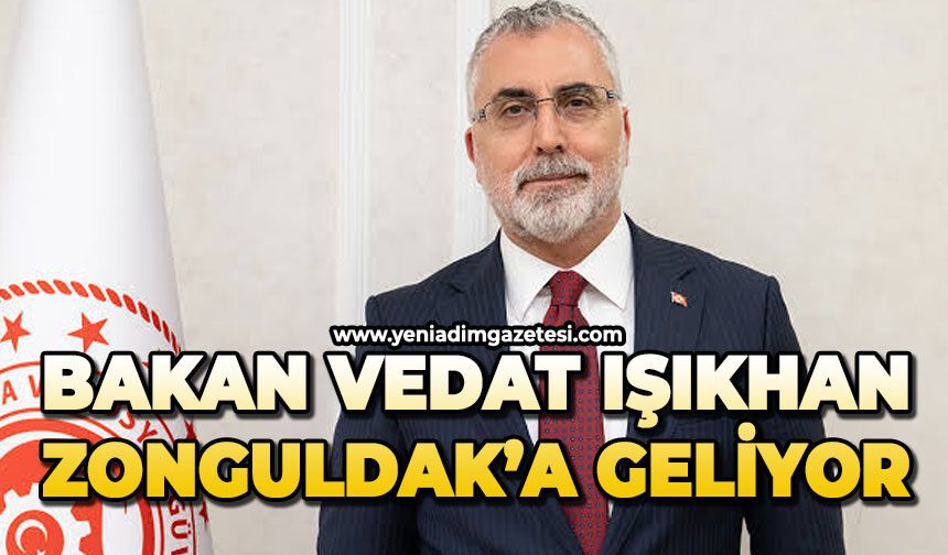Bakan Vedat Işıkhan Zonguldak'a geliyor