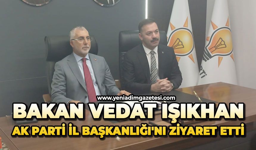 Bakan Vedat Işıkhan, AK Parti İl Başkanlığı'nı ziyaret etti