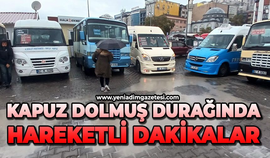 Kapuz dolmuş durağında hareketli dakikalar