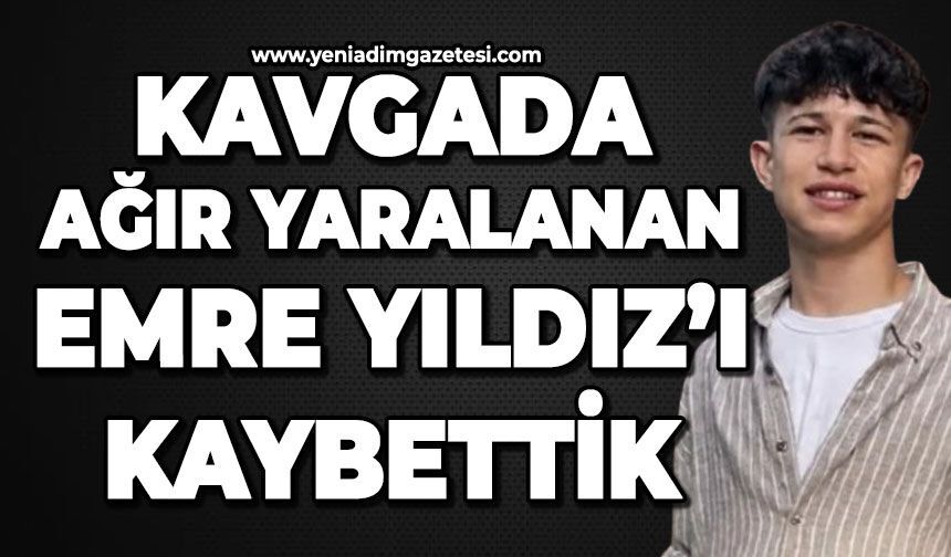 Kavgada ağır yaralanan Emre Yıldız hayatını kaybetti