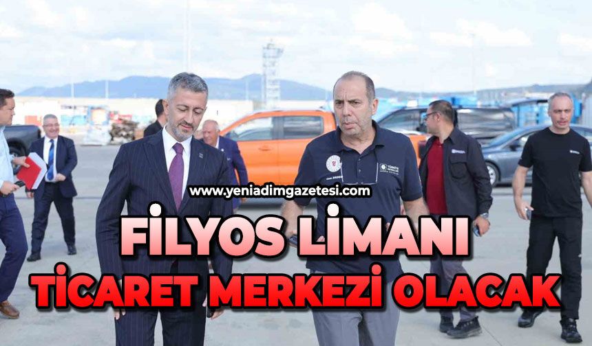 Filyos Limanı ticaret merkezi olacak