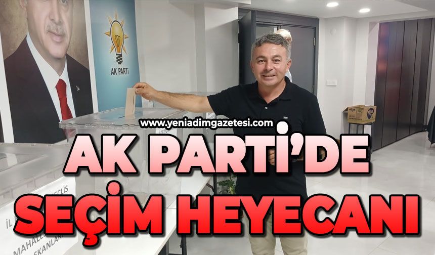 AK Parti’de seçim heyecanı yaşandı