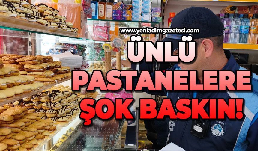 Ünlü pastanelere şok baskın