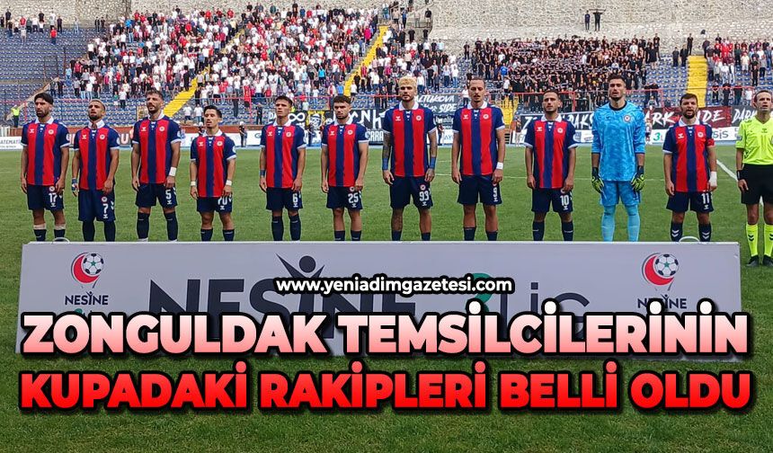 Zonguldak temsilcilerinin kupadaki rakipleri belli oldu