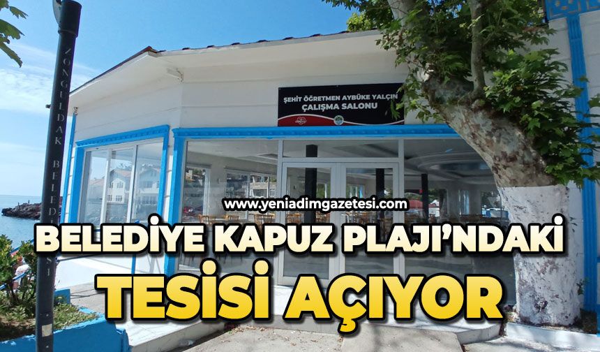 Belediye Kapuz Plajı'ndaki tesisi açıyor