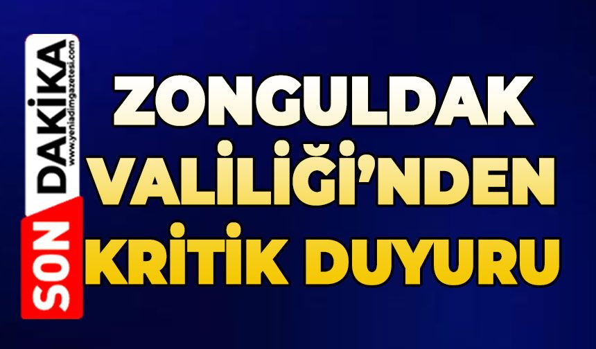 Zonguldak Valiliğinden önemli duyuru