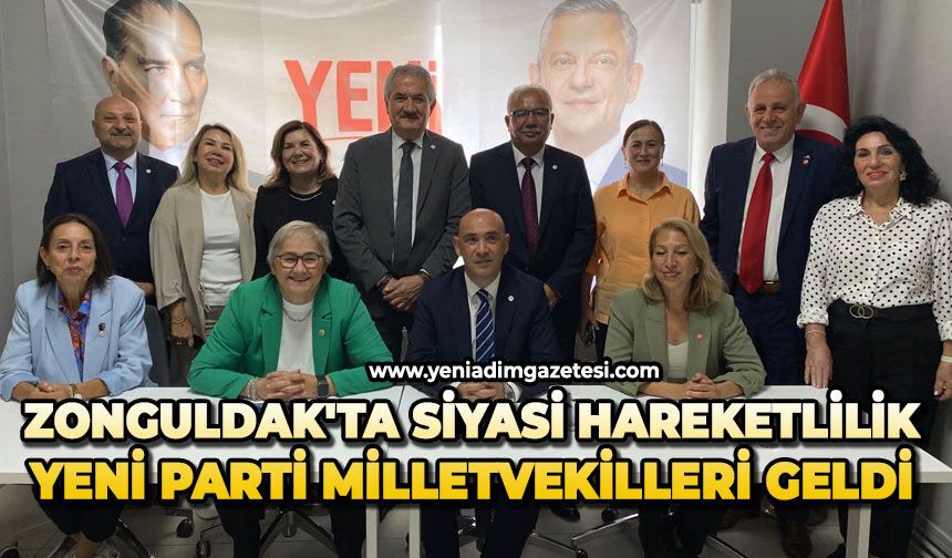 Zonguldak'ta siyasi hareketlilik: Yeni Parti Milletvekilleri geldi
