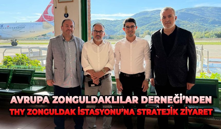 Avrupa Zonguldaklılar Derneği’nden Thy Zonguldak İstasyonu’na Stratejik Ziyaret