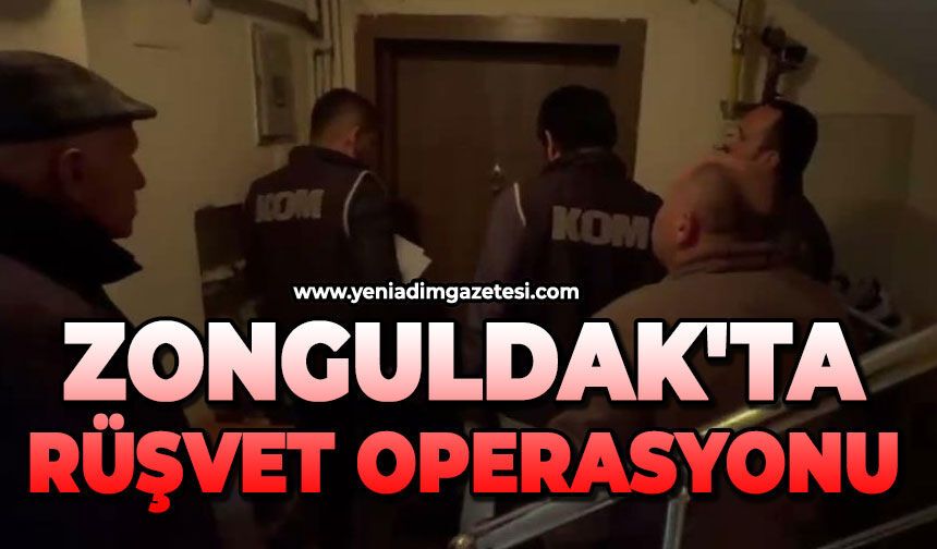 Zonguldak'ta rüşvet operasyonu