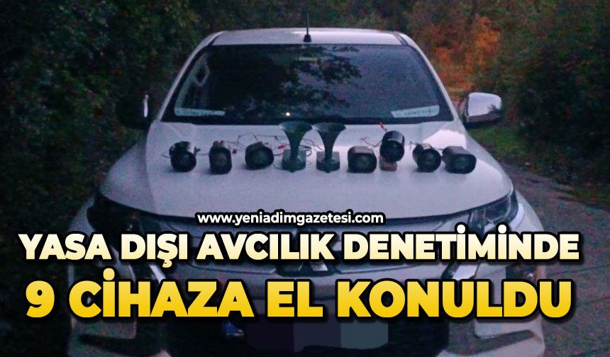 Yasa dışı avcılık denetiminde 9 cihaza el konuldu