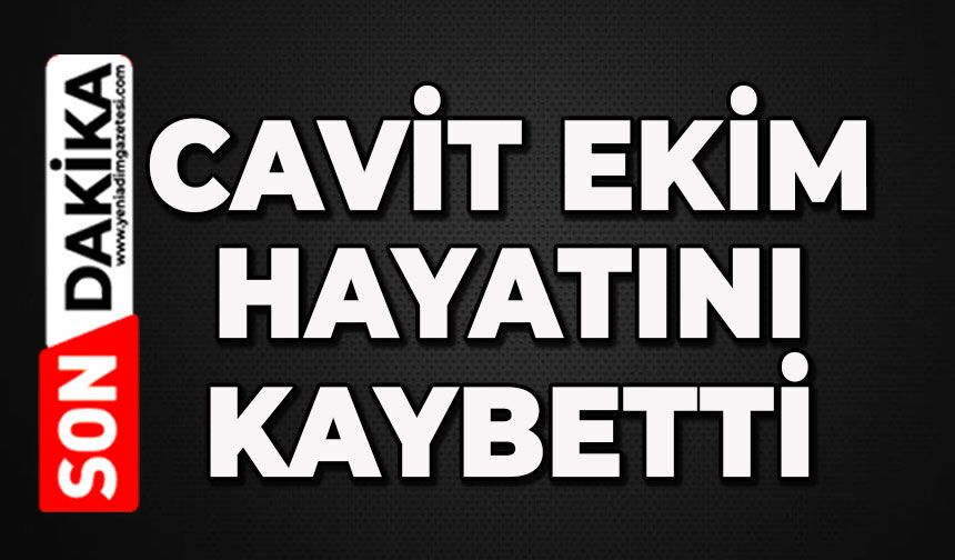 Cevat Ekim hayatını kaybetti