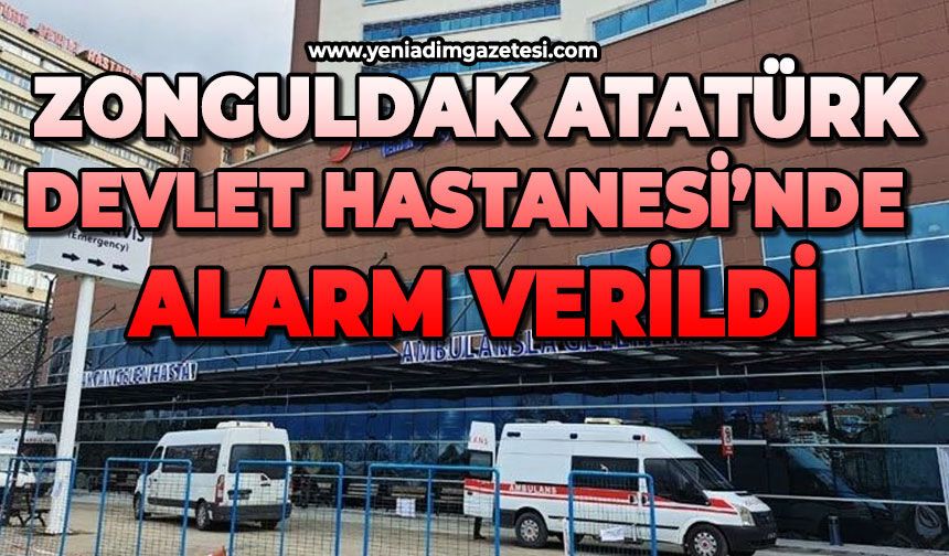 Zonguldak Atatürk Devlet Hastanesi’nde alarm verildi