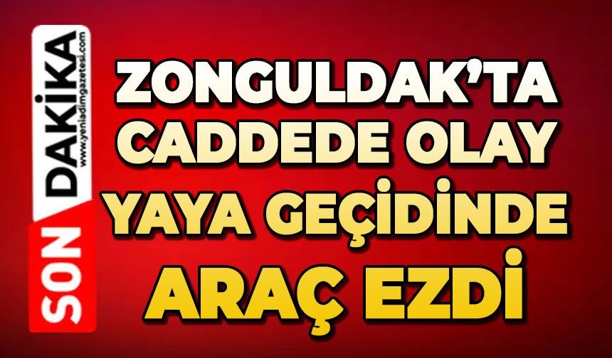 Caddede olay: Yaya geçidinde araç ezdi