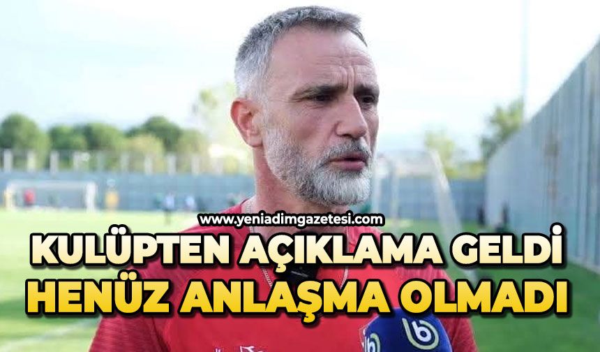 Kulüpten açıklama geldi: Henüz anlaşma olmadı